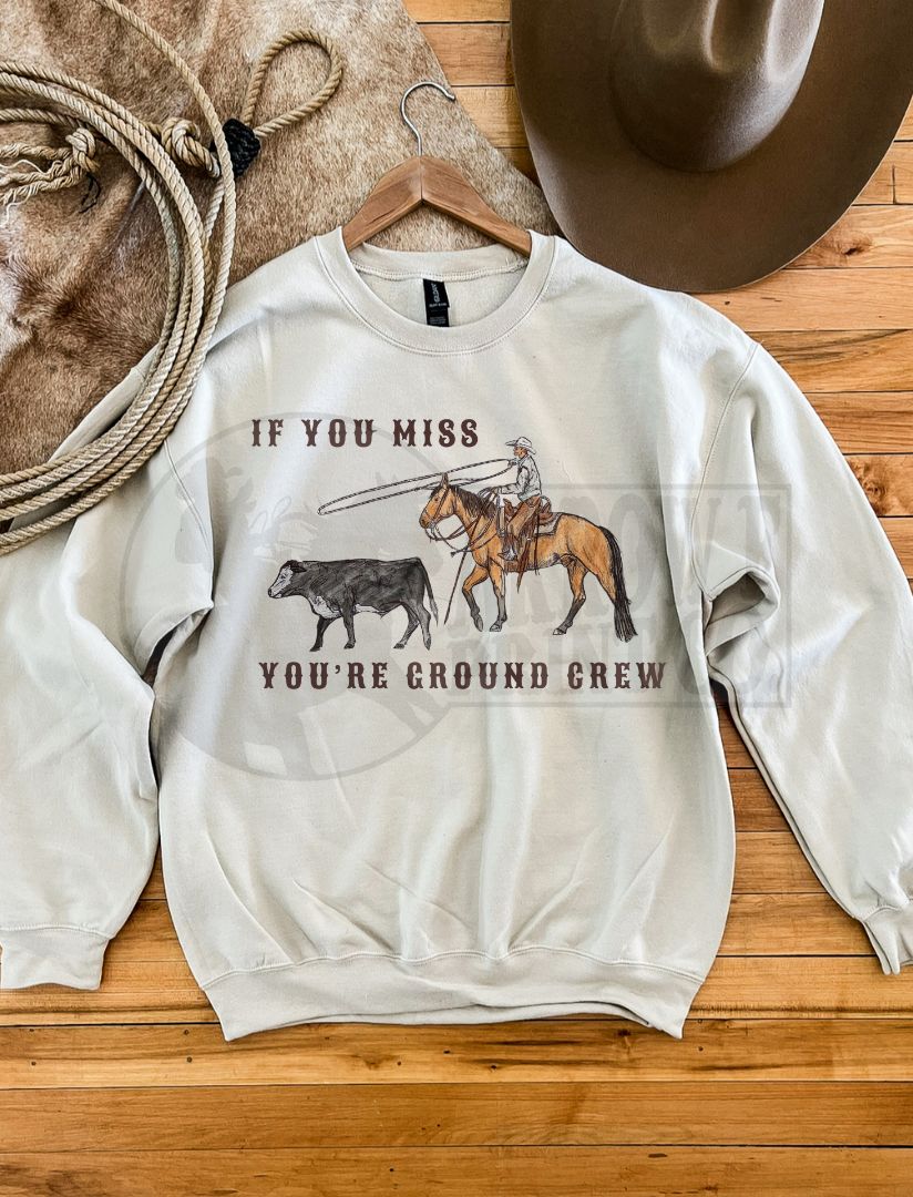 If You Miss You're Ground Crew Crewneck