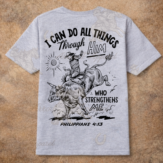 I Can Do All Things Through Him T-shirt | Philippians 4:13 | Western Faith T-shirt | Heavyweight Unisex T-shirt
